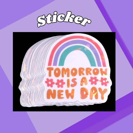 Tomorrow is a New Day Sticker